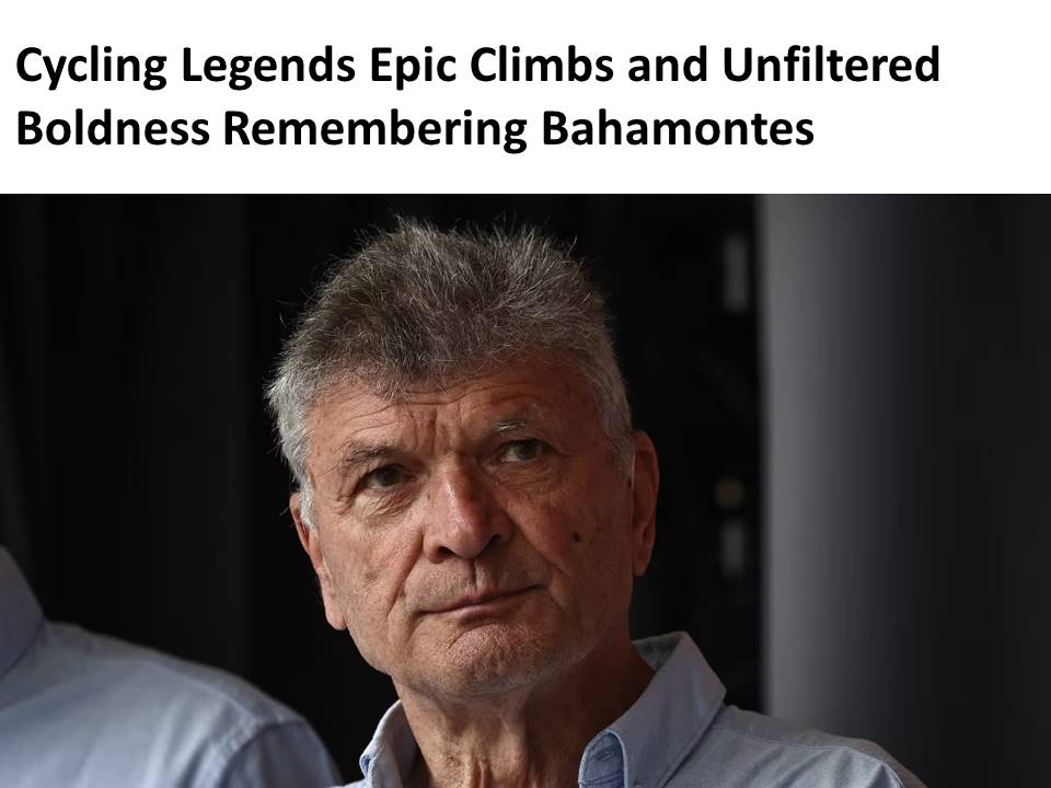 Cycling Legends Epic Climbs and Unfiltered Boldness Remembering Bahamontes